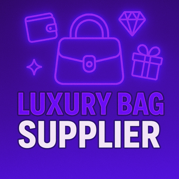 LUXURY BAG SUPPLIER